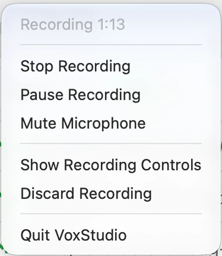 The VoxStudio menu bar menu during a recording: Recording 1:13, Stop Recording, Pause Recording, Mute Microphone, Show Recording Controls, Discard Recording and Quit VoxStudio.