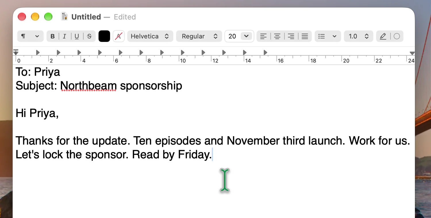 The transcribed sentence pasted into a TextEdit email draft to Priya.